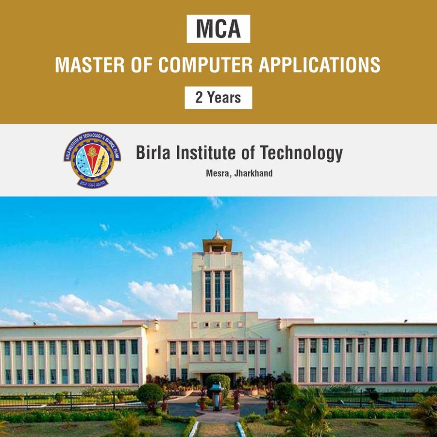 Master of Computer Applications (M.C.A) at Birla Institute of Technology, Jharkhand - Other